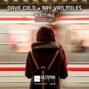 Dave Cold x Ray Van Miles - Waiting (Original Mix)