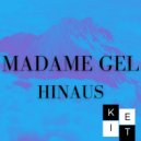 Madame Gel - Hinaus (Radio edit)