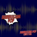 Bubblegum Pop - Give It All (Original Mix)