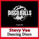 Stevy Vee - Dancing Disco (Original Mix)