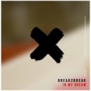 Break2Break - In My Dream (Original Mix)