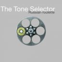 The Tone Selector - Russian Roulette (Trigger Mix)
