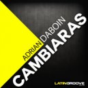 Adrian Daboin - Cambiaras (Original Mix)