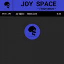 Joy Space - Resonance (Original Mix)