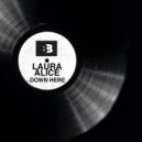 Laura Alice - Down Here (Original Mix)