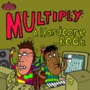 Multiply - A Hardcore Beat (Original Mix)