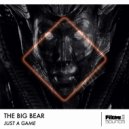 The Big Bear - Just A Game (Extended Mix)