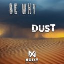 Be Why - Dust (Original Mix)