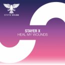 Stayer X - Heal My Wounds (Extended Mix)