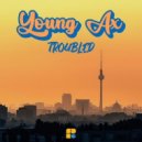 Young Ax - Troubled (Original Mix)