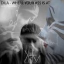 Dila - Where Your Ass Is At (Acid X Tadao Remix)