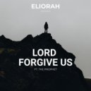Eliorah & The Prophet - Lord Forgive Us (feat. The Prophet) (Original Mix)