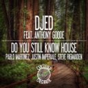 Djed, Anthony Goode - Do You Still Know House (Djed Classic Remix)