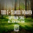 Todd G, Seawood Themaven - Superman Swag (Futoro Remix)