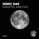 Mário Dias - Disrupted Addiction (Original Mix)
