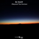 Dj Slav - Beyond The Horizon (Original Mix)