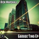 Rick Marshall - Garage Ting (Original Mix)