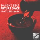 Danske Beat - Future Sake (Matush Remix)