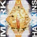Mark Hawkins - The Wash (Original Mix)