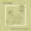 Adrian + Meredith - Roam ()