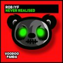 Rob IYF - Never Realised (Extended Mix)