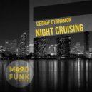 George Cynnamon - Night Cruising (Original Mix)
