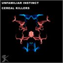 Unfamiliar Instinct - Cereal Killers (Original Mix)