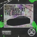 Matphilly - Hispanic At The Disco (Original Mix)