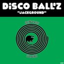 Disco Ball\'z - Jackground (Original Mix)