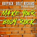 RatPack, Dolly Rockers feat Venessa Jackson - Make Your Body Rock (Nu Skool Mix)