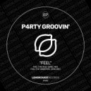 P4RTY GROOVIN' - Feel The Vibration