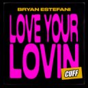 Bryan Estefani - Love Your Lovin (Original Mix)