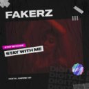 Fakerz - Stay With Me (Original Mix)