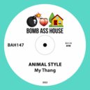 Animal Style - My Thang (Original Mix)