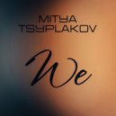 Mitya Tsyplakov - We