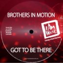 Brothers In Motion - Got To Be There (Brothers in Motion House Mix)
