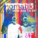 NOMATIK - How Are Ya (Original Mix)