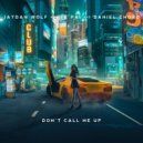 Jaydan Wolf & Te Pai & Daniel Chord - Don\'t Call Me Up (Original Mix)