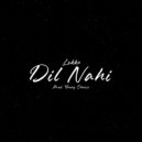 Lukka Bawa - Dil Nahi