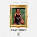 Call Me Ace & J-Dot Music - Okay Begin