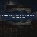 Cyber Unit Soul & Trippy Soul - Golden Path (Original Mix)