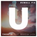 Numall Fix feat. Maksim Lvov - There Is (Original Mix)