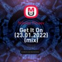 Nikolai Pinaev - Get It On (23.01.2022) ()