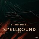 Substanced - Spellbound (Original Mix)