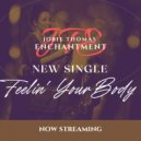 Jobe Thomas\' Enchantment - Feeling Your Body (Radio)