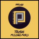 Trade - Missing Mars (Original Mix)