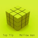 Top Tip - Mellow Man (Radio Edit)