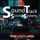 SoundTrack SoundSystem - Hong Kong Suspense (Original Mix)