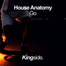 House Anatomy - Go (Original Mix)