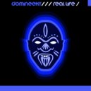 Domineeky - Real Life (Original Mix)